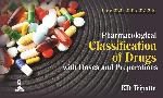 Pharmacological Classification of Drugs with Doses and Preparations