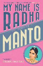 My Name Is Radha : the Essential Manto
