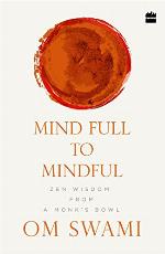 Mind Full to Mindful: Zen Wisdom From a Monk’s Bowl