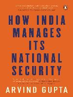 How India Manages Its National Security