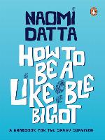 How to Be a Likeable Bigot