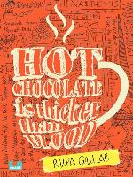 Hot Chocolate is Thicker than Blood