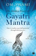 The Hidden Power of Gayatri Mantra