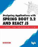 Designing Applications with Spring Boot 2.2 and React JS