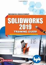 SolidWorks 2019 Training Guide: Mechanical Design Concept