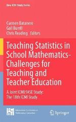 Teaching Statistics in School Mathematics-Challenges for Teaching and Teacher Education