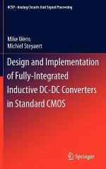 Design And Implementation Of Fully Integrated Inductive Dc Dc Converters In Standard Cmos (Analog Circuits And Signal Processing)