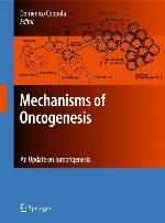 Mechanisms of Oncogenesis: An update on Tumorigenesis (Cancer Growth and Progression, 12)