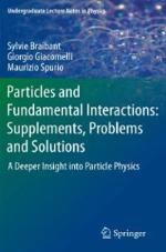 Particles and Fundamental Interactions: Supplements, Problems and Solutions : A Deeper Insight into Particle Physics