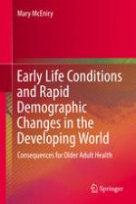 Early Life Conditions and Rapid Demographic Changes in the Developing World Consequences for Older Adult Health