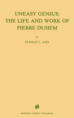 Uneasy Genius: The Life And Work Of Pierre Duhem