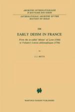 Early Deism in France : From the so-called 'déistes' of Lyon (1564) to Voltaire's 'Lettres philosophiques' (1734)