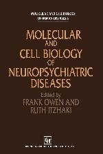 Molecular and Cell Biology of Neuropsychiatric Diseases