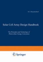 Solar Cell Array Design Handbook : the Principles and Technology of Photovoltaic Energy Conversion.