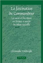 La fascination du commandeur : le sacré et l'écriture en France à partir du débat-Bataille