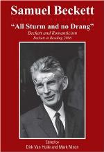 "All sturm and no drang" : Beckett and romanticism : Beckett at Reading 2006