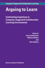 Arguing to Learn : Confronting Cognitions in Computer-Supported Collaborative Learning Environments