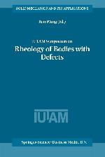 IUTAM Symposium on Rheology of Bodies with Defects: Proceedings of the IUTAM Symposium held in Beijing, China, 2&ndash;5 September 1997 (Solid Mechanics and Its Applications, 64)