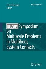 IUTAM Symposium on Multiscale Problems in Multibody System Contacts: Proceedings of the IUTAM Symposium held in Stuttgart, Germany, February 20&ndash;23, 2006 (IUTAM Bookseries, 1)