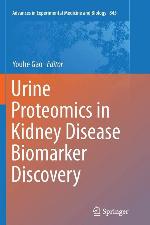 Urine Proteomics in Kidney Disease Biomarker Discovery (Advances in Experimental Medicine and Biology, 845)