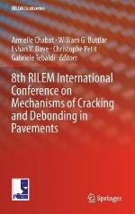 8th Rilem International Conference on Mechanisms of Cracking and Debonding in Pavements