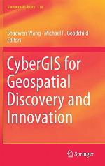 CyberGIS for Geospatial Discovery and Innovation (GeoJournal Library (118))