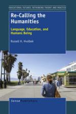 Re-Calling the Humanities Language, Education, and Humans Being