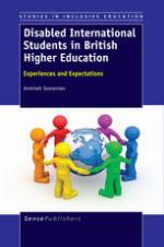 Disabled International Students in British Higher Education Experiences and Expectations