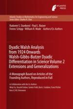 Dyadic Walsh Analysis from 1924 Onwards Walsh-Gibbs-Butzer Dyadic Differentiation in Science Volume 2 Extensions and Generalizations : A Monograph Based on Articles of the Founding Authors, Reproduced in Full