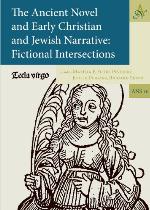 The Ancient Novel and Early Christian and Jewish Narrative