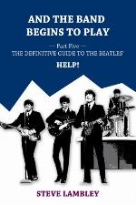And the Band Begins to Play. the Definitive Guide to the Songs of the Beatles