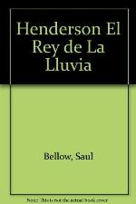 Henderson El Rey de La Lluvia (Spanish Edition)