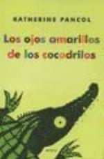 OJOS AMARILLOS DE LOS COCODRILOS, LOS (Spanish Edition)