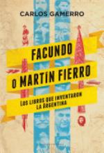 Facundo o Martín Fierro : Los libros que inventaron la Argentina
