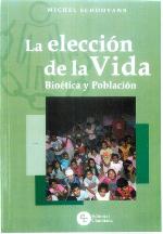 La elección de la vida : bioética y población