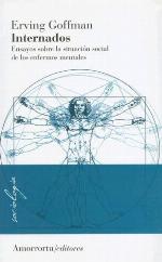Internados: Ensayos sobre la situaci&oacute;n social de los enfermos mentales (Sociolog&iacute;a) (Spanish Edition)