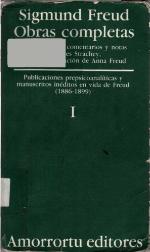 Obras completas. Vol 1. Publicaciones prepsicoanalíticas y manuscritos inéditos en vida de Freud 1886-99