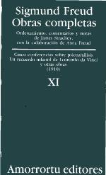Obras completas. Vol 11. Cinco conferencias sobre psicoanálisis; Un recuerdo infantil de Leonardo da Vinci y otras obras