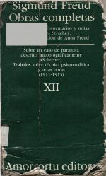 Sobre un caso de paranoia descrito autobiográficamente, Schreber; Trabajos sobre técnica psicoanalítica y otras obras 1911-13 (Obras completas, Vol 12)