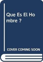 Que Es El Hombre ? (Spanish Edition)