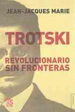 Trotski. Revolucionario Sin Fronteras