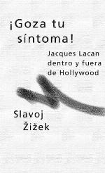 Goza Tu Síntoma - Lacan Dentro y Fuera de Hollywood