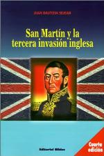 San Martin Y LA Tercera Invasion Inglesa (Spanish Edition)