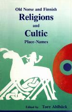 Old Norse and Finnish Religions and Cultic Place Names (Scripta Instituti Donneriani Aboensis)