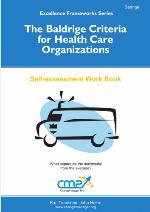 Baldrige Criteria for Health Care Organizations - 2013-14.