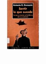Sentir lo que sucede. Cuerpo y emoción en la fábrica de la conciencia