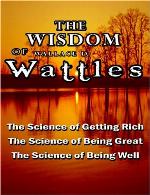 The Wisdom of Wallace D. Wattles