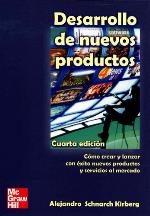 Desarrollo de nuevos productos : cómo crear y lanzar con éxito nuevos productos y servicios al mercado