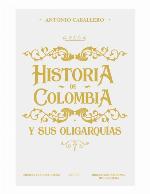 Historia de Colombia y sus oligarquías