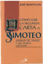 Cómo leer la segunda carta a Timoteo : modelos del pastor y del mártir cristiano